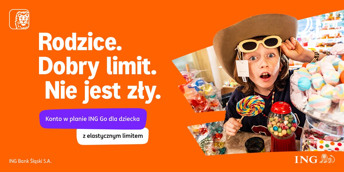 Rodzice. Dobry limit nie jest zły. Konto w Planie ING Go dla dziecka z elastycznymi limitami wydatków