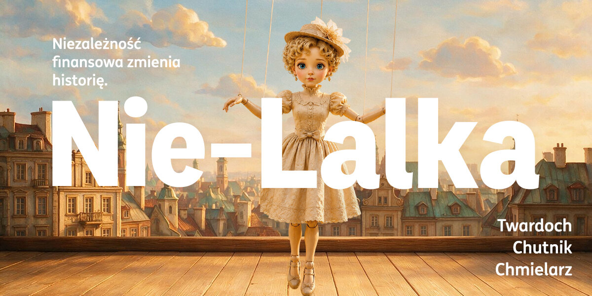 Twardoch, Chutnik i Chmielarz stworzą alternatywne wizje „Lalki”. ING pokazuje, jak niezależność finansowa może zmienić historię