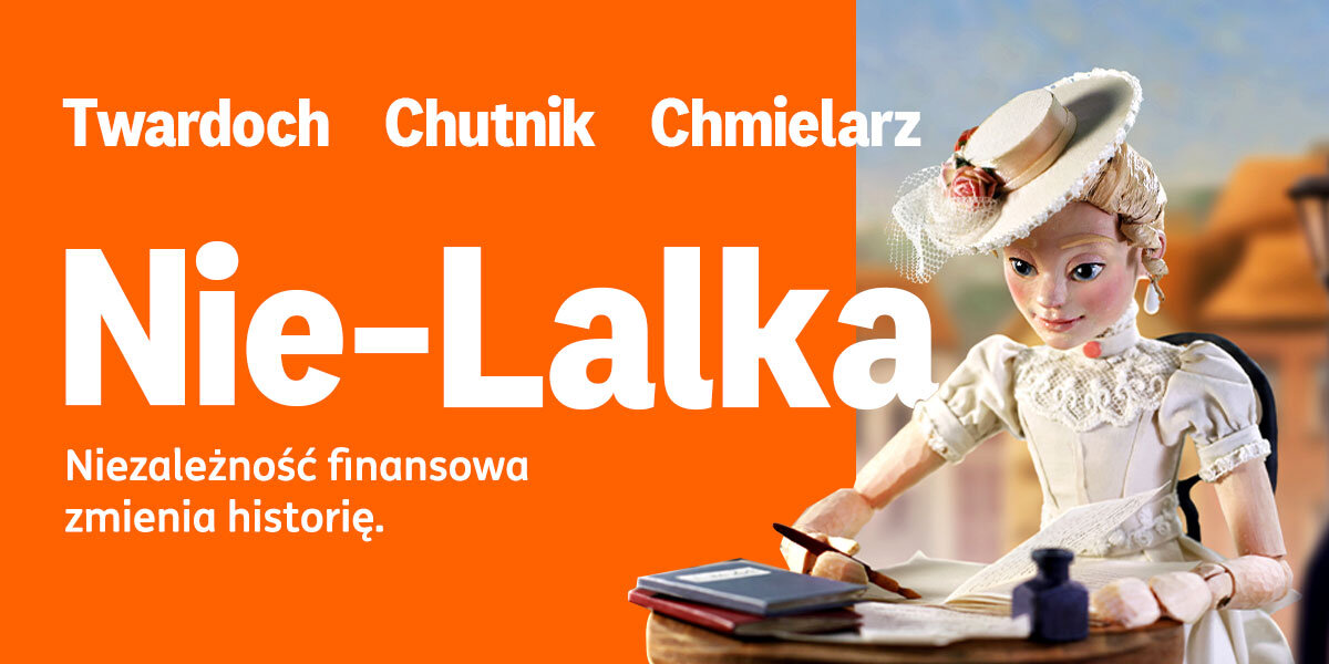 "Nie-Lalka" now available. Twardoch, Chutnik and Chmielarz gave Prus' characters a second chance and funding